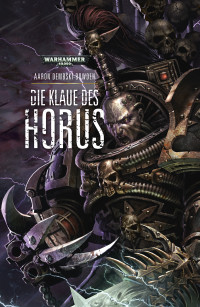 Aaron Dembski-Bowden — Die Klaue des Horus