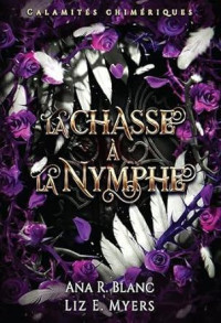 Liz E. Myers & Ana R. Blanc — La Chasse à la Nymphe (French Edition)