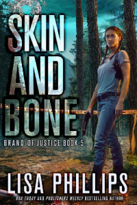 Lisa Phillips — Skin and Bone (Brand of Justice Book 5)