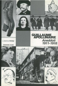 Guillame Apollinaire — Aneddoti. 1911-1918 - Kami