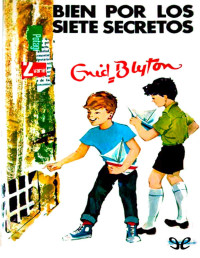 Enid Blyton [Blyton, Enid] — ¡Bien por los siete secretos!