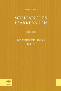 Dietmar Neß — Schlesisches Pfarrerbuch. Vierter Band: Regierungsbezirk Breslau