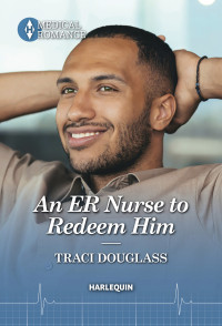 Traci Douglass — An ER Nurse to Redeem Him