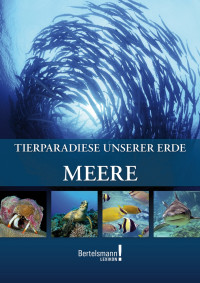 coll — MEERE · Tierparadiese unserer Erde · Bertelsmann! Lexikon