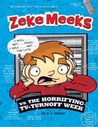 Debra L. Green — Zeke Meeks vs the Horrifying TV-Turnoff Week