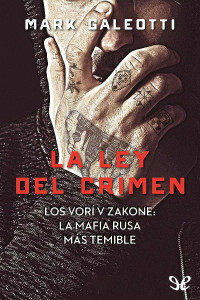 Mark Galeotti — La ley del crimen