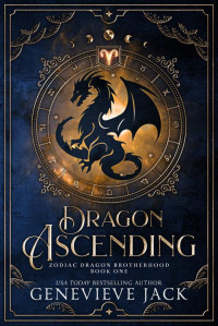 Genevieve Jack — Dragon Ascending (Zodiac Dragon Brotherhood Book 1)