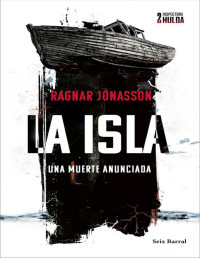 Ragnar Jónasson — La isla (Inspectora Hulda 2): Una muerte anunciada