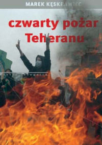 Marek Keskrawiec — Czwarty pozar Teheranu