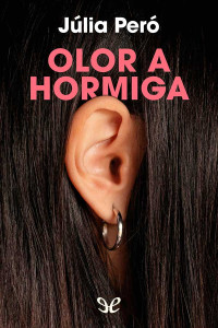 Júlia Peró — OLOR A HORMIGA