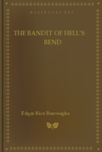 Burroughs, Edgar Rice — The Bandit of Hell's Bend