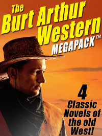 Burt Arthur — The Western MEGAPACK; Burt Arthur