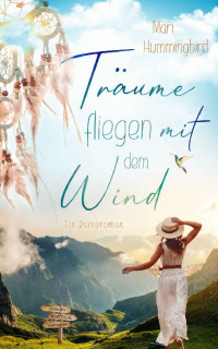 Mari Hummingbird — Träume fliegen mit dem Wind