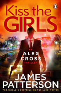 James Patterson — Kiss the Girls Alex Cross 02