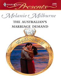 Melanie Milburne [Milburne, Melanie] — The Australian's Marriage Demand