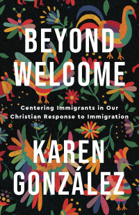 Karen González — Beyond Welcome