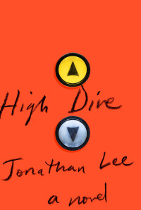 Jonathan Lee — High Dive: A novel