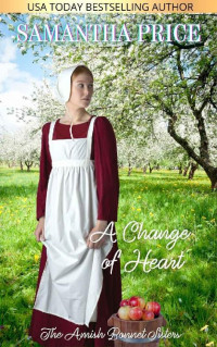 Samantha Price — A Change Of Heart (Amish Bonnet Sisters 29)