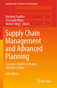 Hartmut Stadtler & Christoph Kilger & Herbert Meyr — Supply Chain Management and Advanced Planning