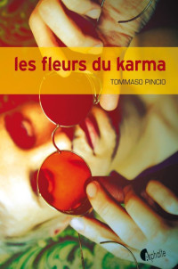 Pincio Tommaso [Pincio Tommaso] — Les Fleurs du karma
