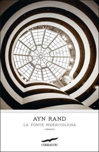 Ayn Rand — La fonte meravigliosa