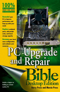 Barry Press & Marcia Press — PC Upgrade and Repair Bible Desktop Edition - 2004- Wiley