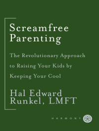 Hal Edward Runkel — Screamfree Parenting