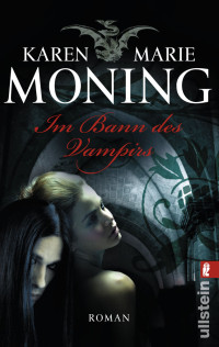 Moning, Karen Marie — Fever Saga 01 - Im Bann des Vampirs