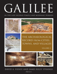 Strange, James Riley, Fiensy, David A. — Galilee in the Late Second Temple and Mishnaic Periods