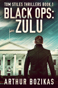 Arthur Bozikas — Black Ops: Zulu: Tom Stiles Thrillers Book 1