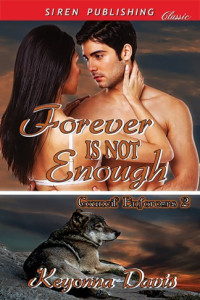 Keyonna Davis — Forever Is Not Enough [Council Enforcers 2] (Siren Publishing Classic)