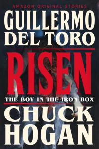 Guillermo del Toro & Chuck Hogan — Risen (The Boy in the Iron Box)