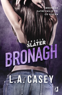 L.A. Casey — Bracia Slater. Bronagh