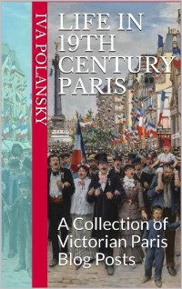 Iva Polansky — Life in 19th Century Paris