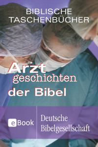 Jan-A. Bühner — Arztgeschichten der Bibel