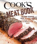 Cook's Illustrated Magazine — Cook's Illustrated Meat Book: The Game-Changing Guide That Teaches You How to Cook Meat and Poultry