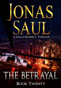 Jonas Saul — Sarah Roberts 20 - The Betrayal