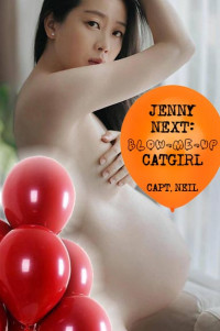 Captain Neil — Jenny NEXT: Blow-Me-Up Catgirl