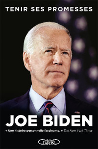 Joe Biden [Biden, Joe] — Tenir ses promesses