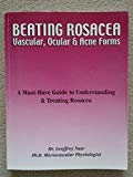 Nase, Geoffrey — Beating Rosacea: Vascular, Ocular & Acne Forms