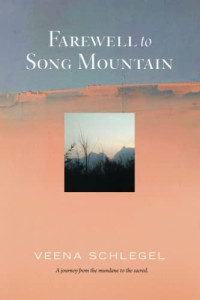 Veena Schlegel — Farewell to Song Mountain