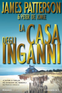 James Patterson, Peter de Jonge — La casa degli inganni