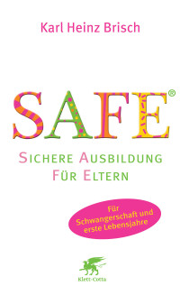 Karl Heinz Brisch; — SAFE - Sichere Ausbildung fr Eltern