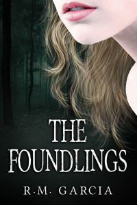 R. M. Garcia — The Foundlings: Book One of the Urban Fantasy Paranormal Vampire Series, The Foundlings