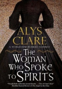 Alys Clare — The Woman Who Spoke to Spirits