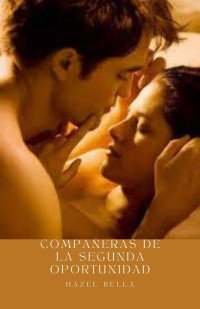 Hazel Bella — Compañeros De Segunda Oportunidad (Spanish Edition)