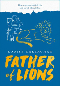 Louise Callaghan — Father of Lions