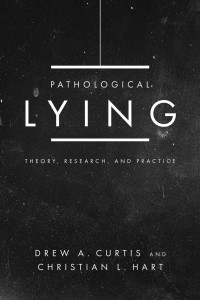 Curtis, Drew A. & Hart, Christian L. — Pathological Lying: Theory, Research, and Practice