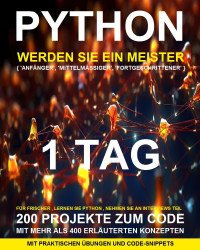 Amit K — Grundlagen der Python-Programmierung: Für Erstsemester lernen Sie die Python-Programmierinfrastruktur kennen und nehmen an Vorstellungsgesprächen teil