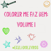 ExiladoLivros — Colorir me faz bem volume 1: Livro de colorir para adultos